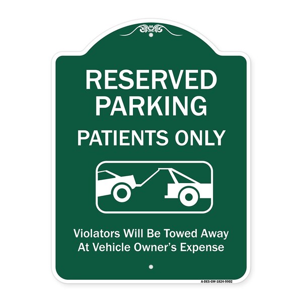 Reserved Parking Patients Violators Towed Away Owner Expense Alum Sign, 18" L, 24" H, GW-1824-9902